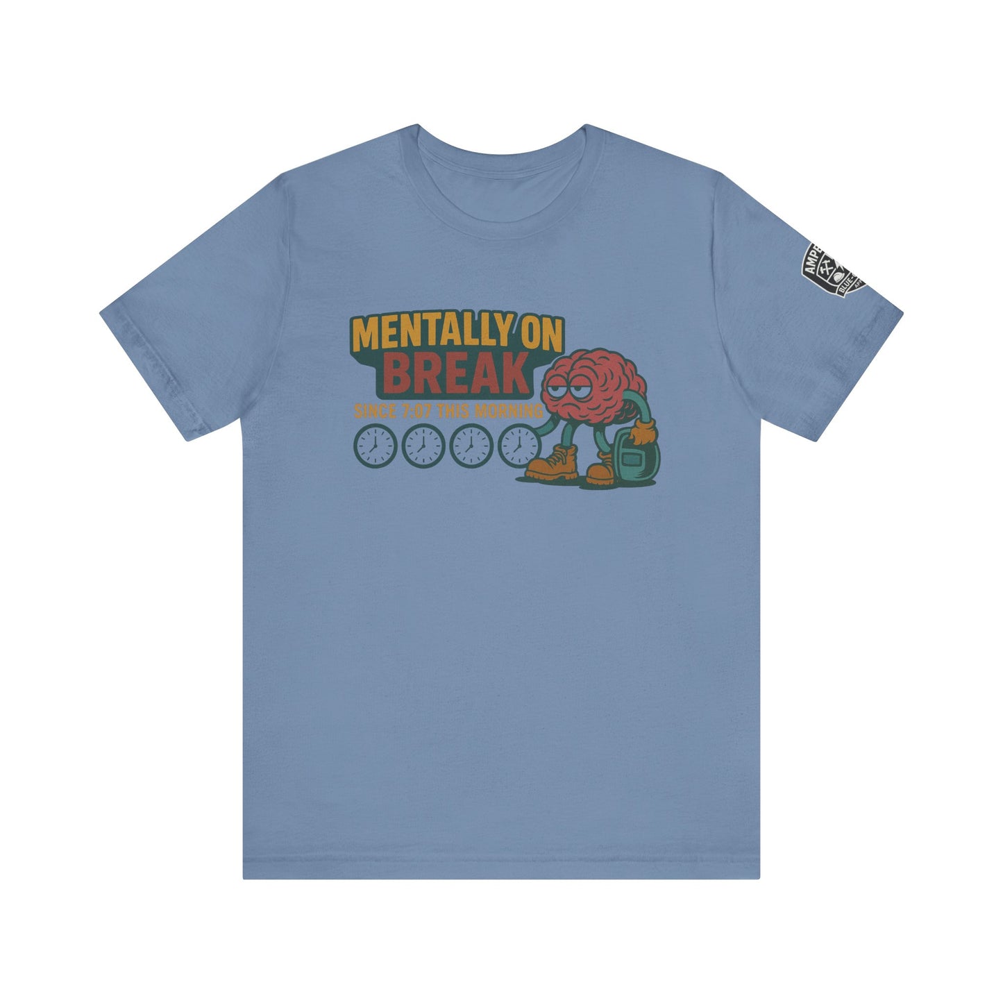 - 'Mentally On Break' Graphic Shirt for Relaxation