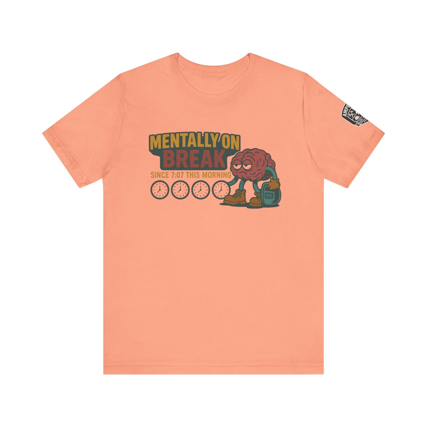 - 'Mentally On Break' Graphic Shirt for Relaxation