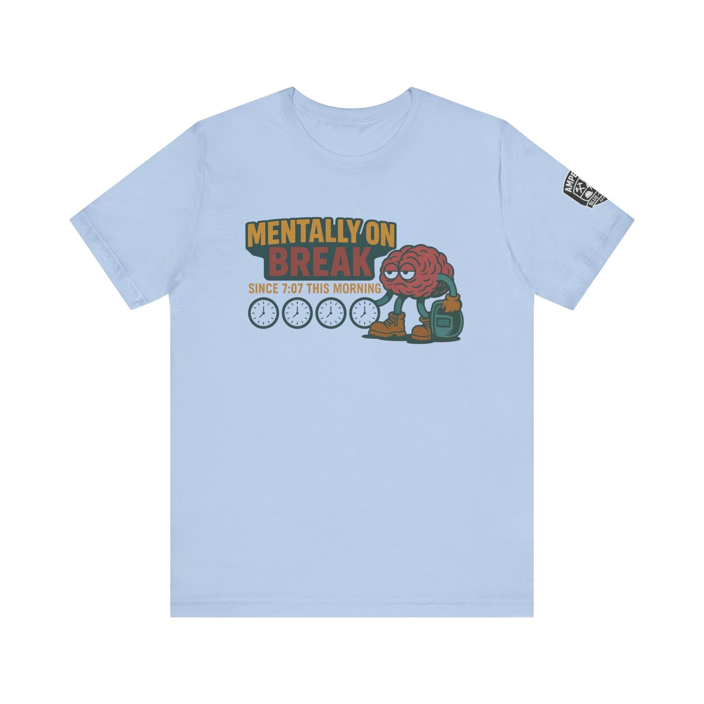 - 'Mentally On Break' Graphic Shirt for Relaxation