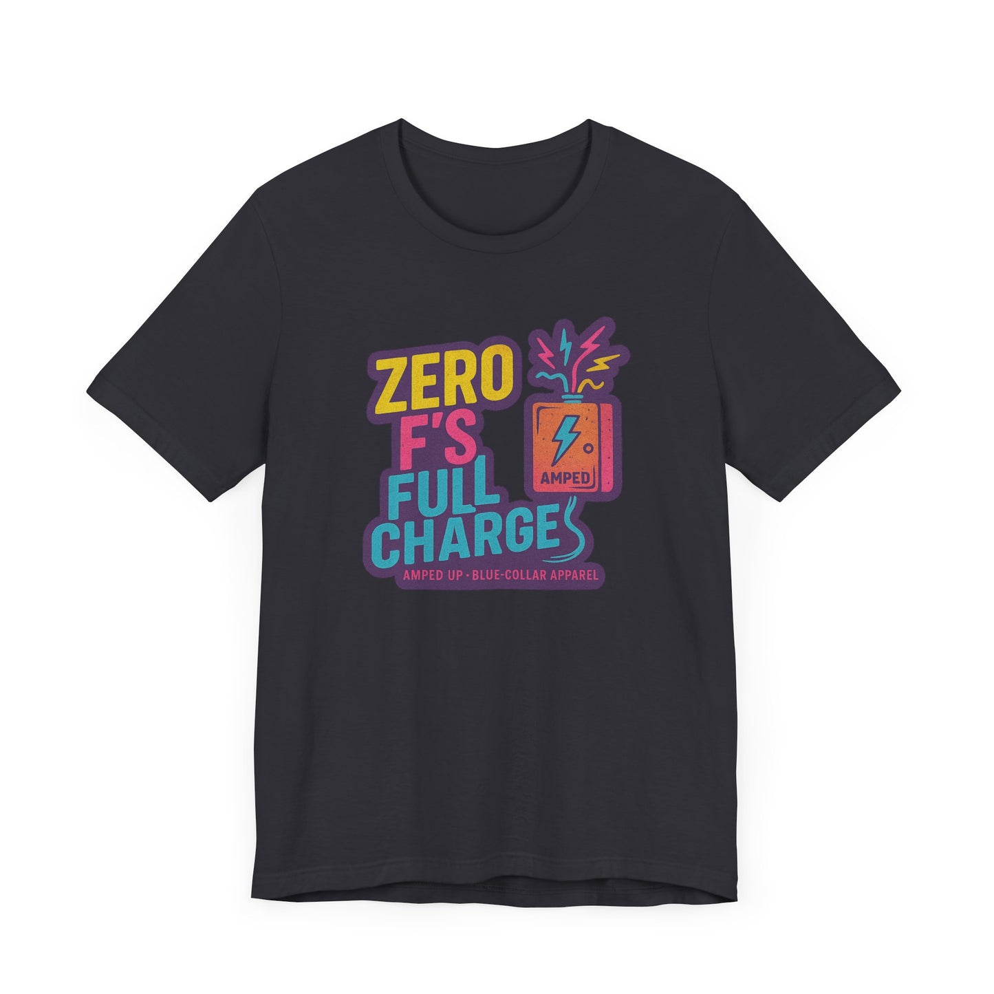 Zero F's Full Charges Unisex Tee, Fun Graphic Tee, Casual Wear Shirt, Gift for Friends, Summer Outfit, Everyday Humor Top