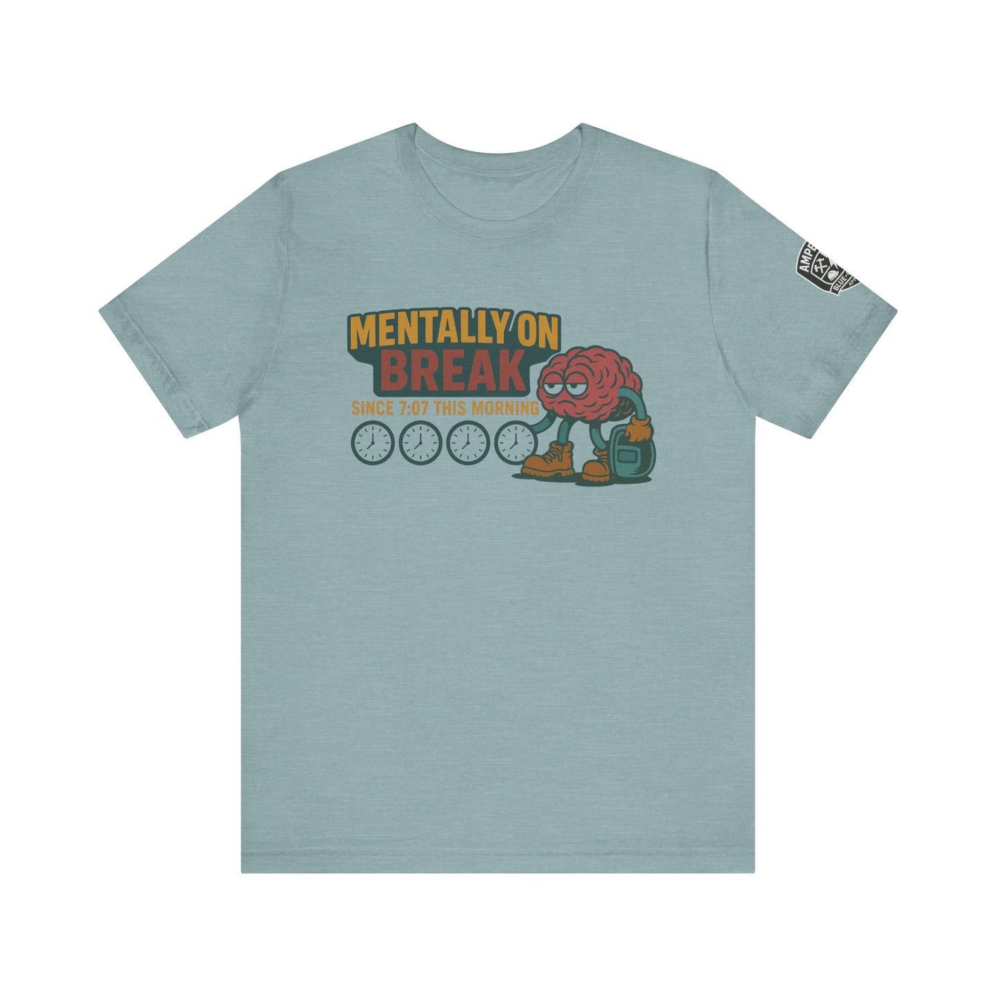- 'Mentally On Break' Graphic Shirt for Relaxation
