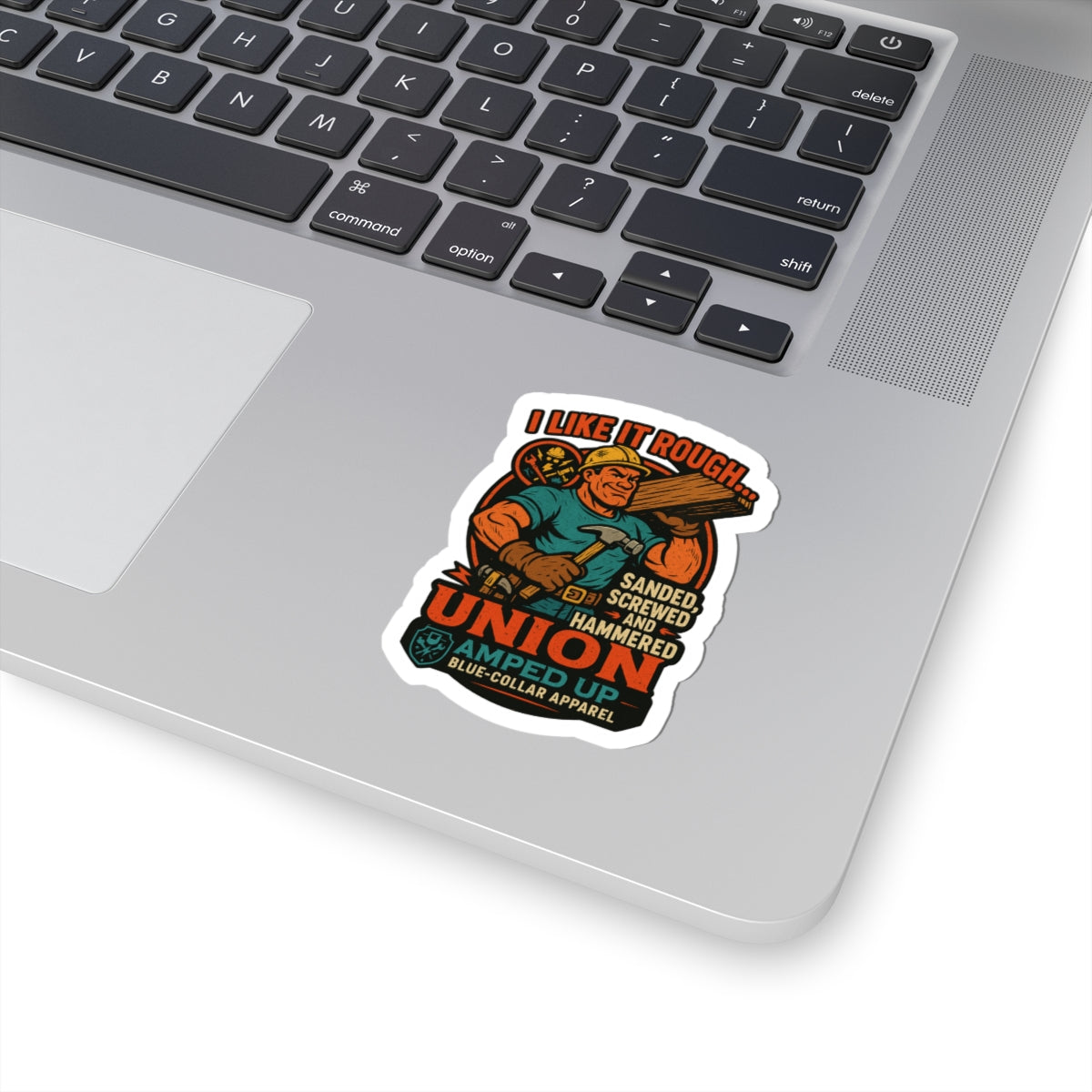 Union carpenter Kiss-Cut Stickers - I Like It Rough - Blue-Collar Pride