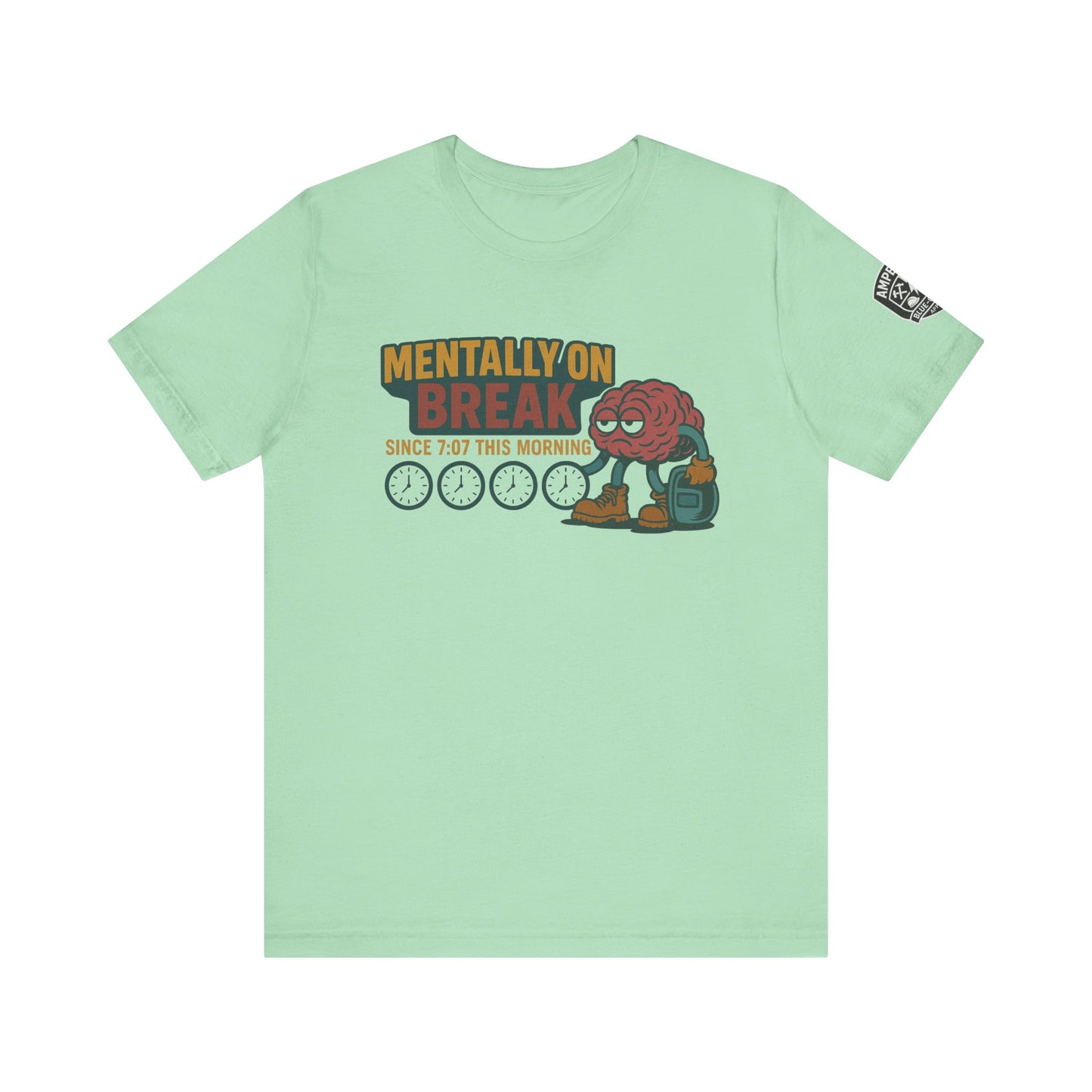 - 'Mentally On Break' Graphic Shirt for Relaxation