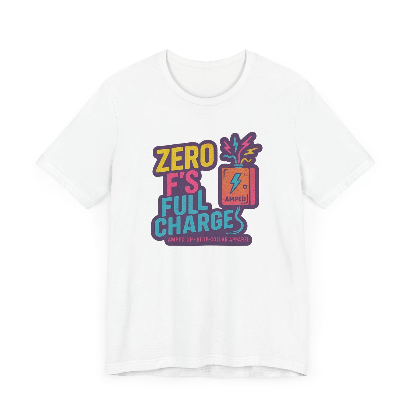 Zero F's Full Charges Unisex Tee, Fun Graphic Tee, Casual Wear Shirt, Gift for Friends, Summer Outfit, Everyday Humor Top