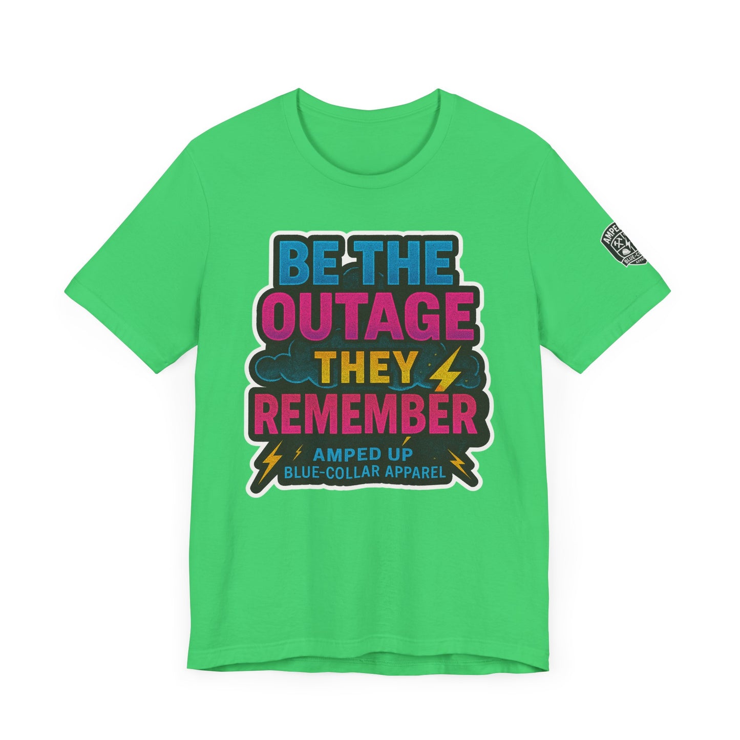 Be The Outage Unisex Jersey Tee - Bold Statement Summer Shirt for Blue-Collar Workers
