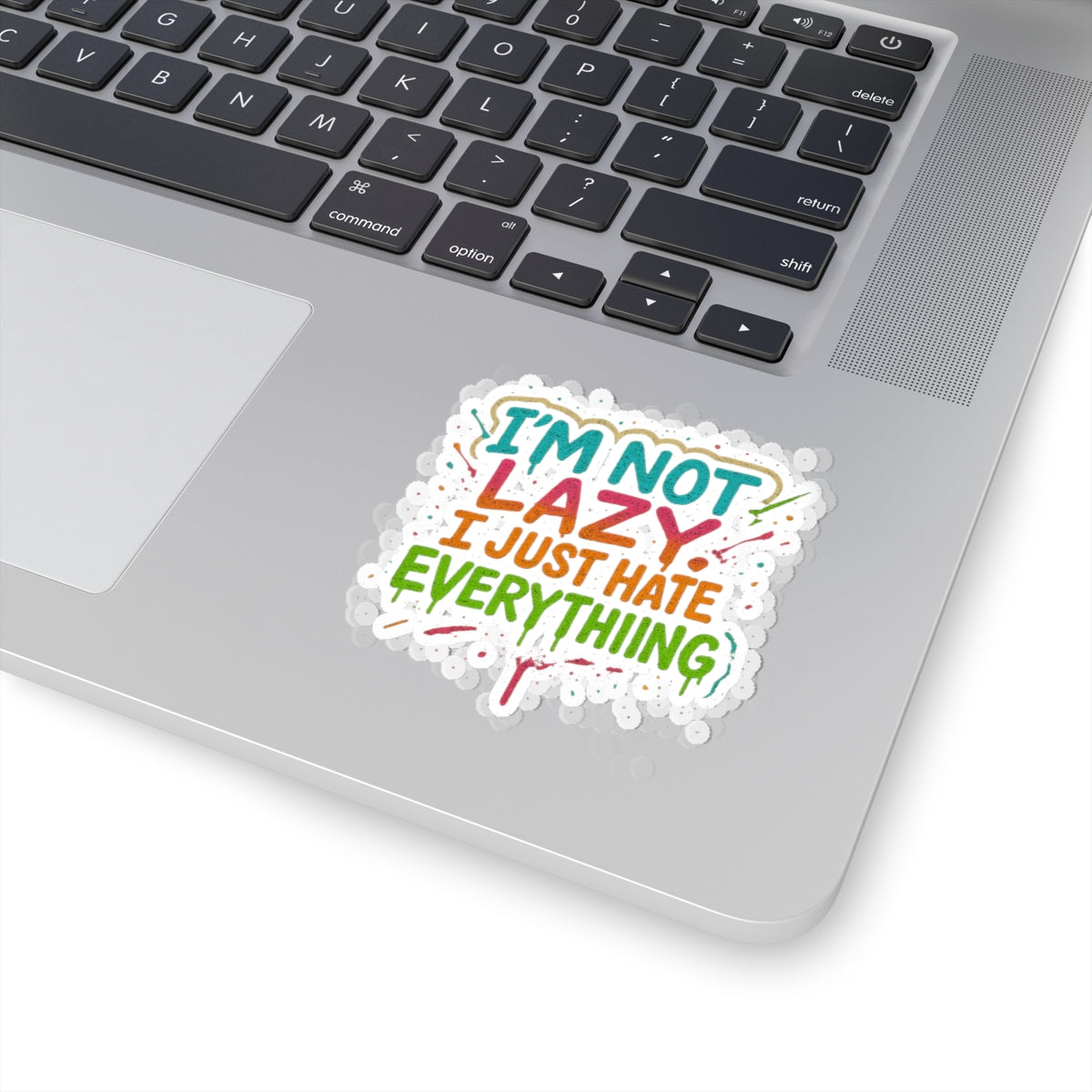 Funny I'm Not Lazy Kiss-Cut Stickers - Perfect for Laptops, Water Bottles & More