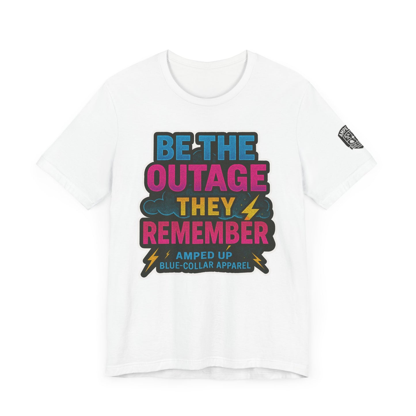 Be The Outage Unisex Jersey Tee - Bold Statement Summer Shirt for Blue-Collar Workers