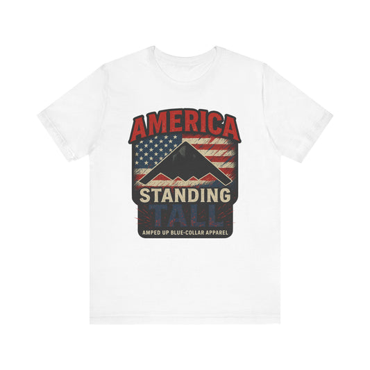America Standing Tall” – Amped Up Patriot Tee