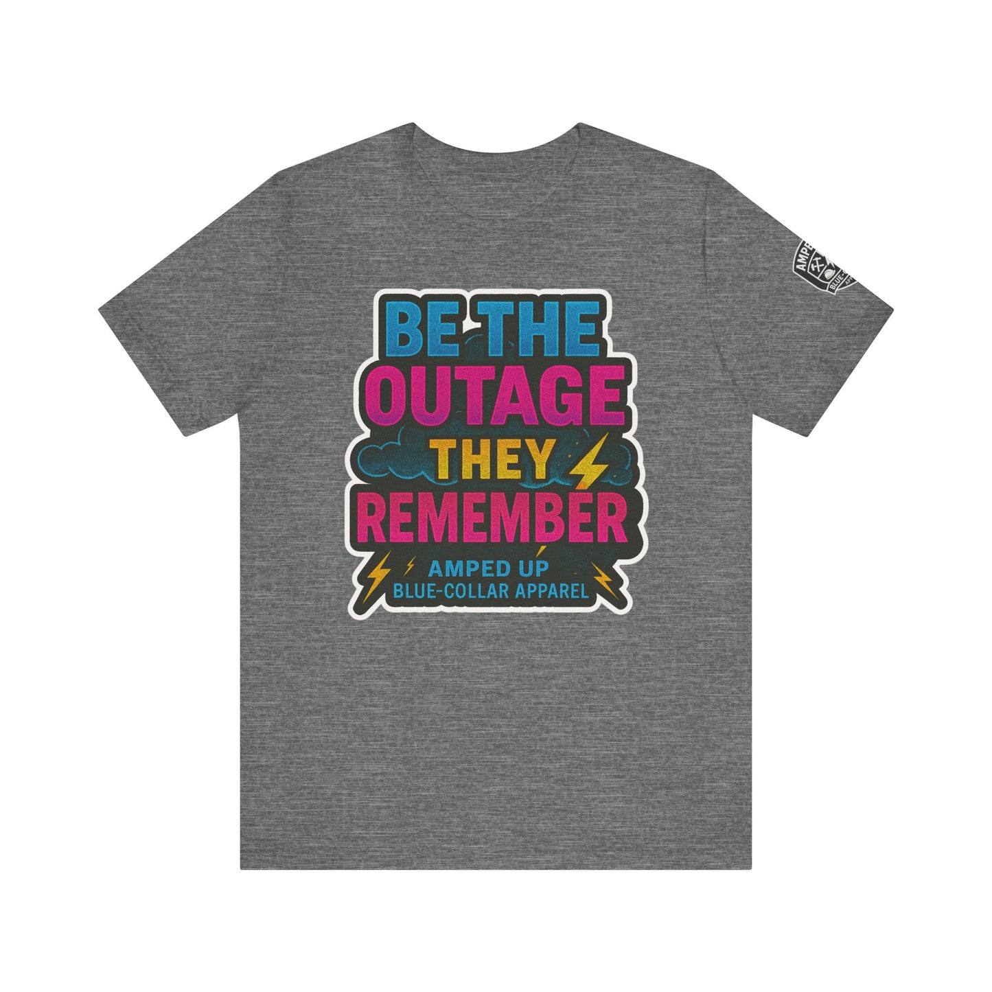 Be The Outage Unisex Jersey Tee - Bold Statement Summer Shirt for Blue-Collar Workers