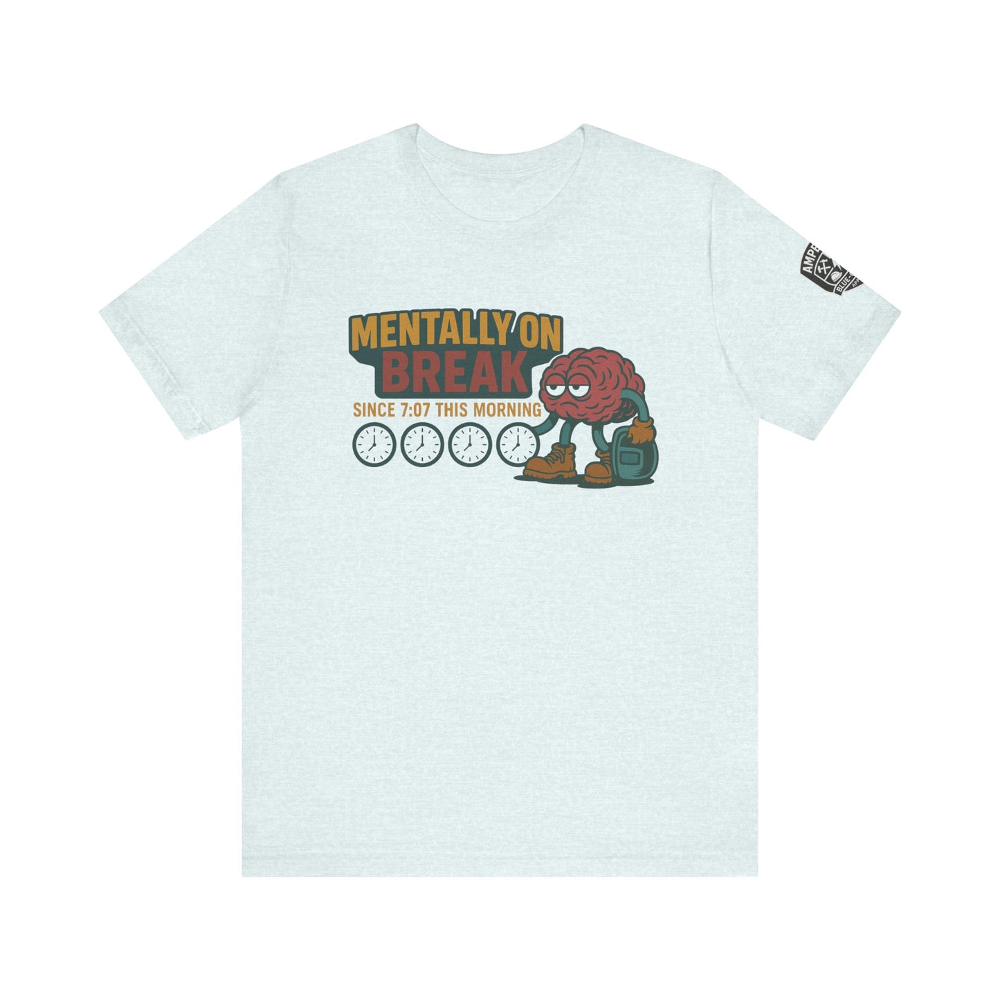 - 'Mentally On Break' Graphic Shirt for Relaxation