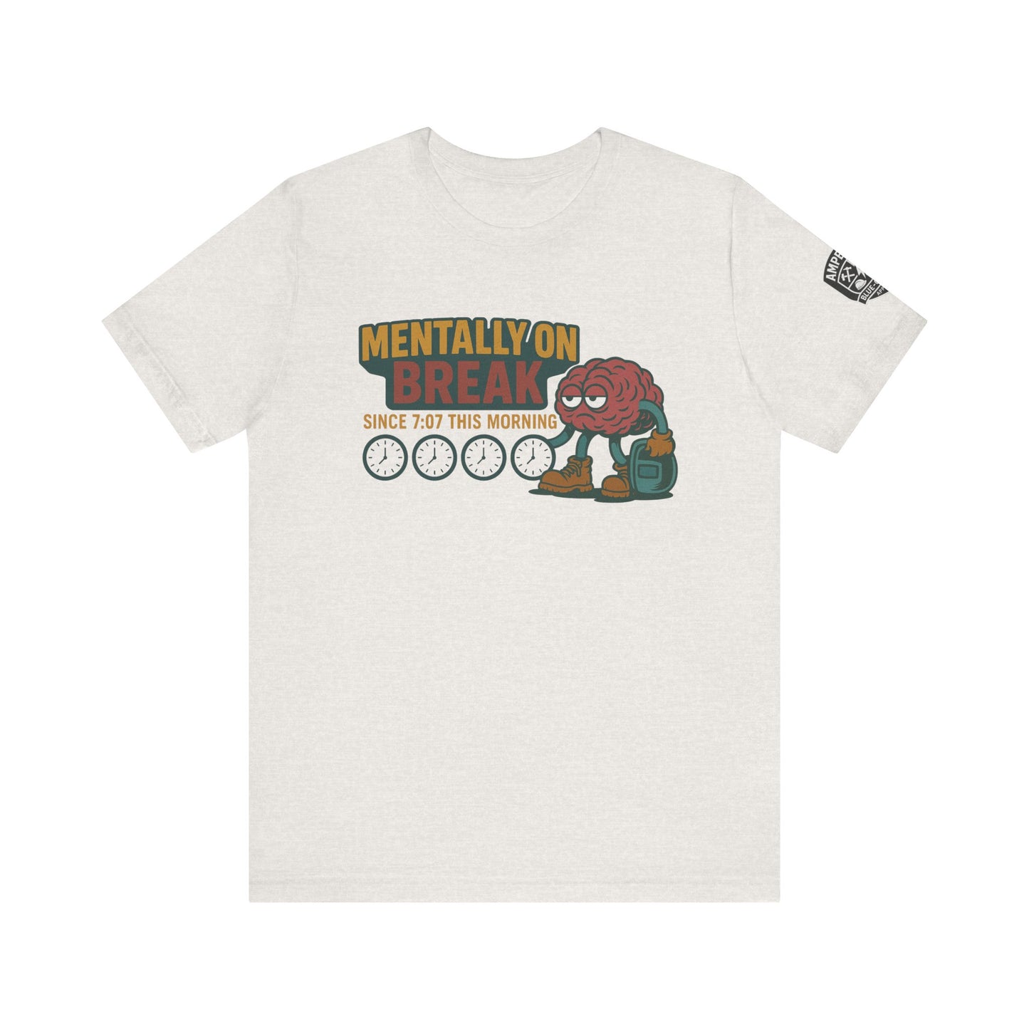 - 'Mentally On Break' Graphic Shirt for Relaxation