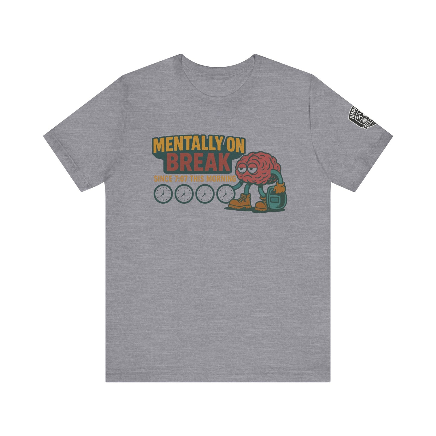 - 'Mentally On Break' Graphic Shirt for Relaxation