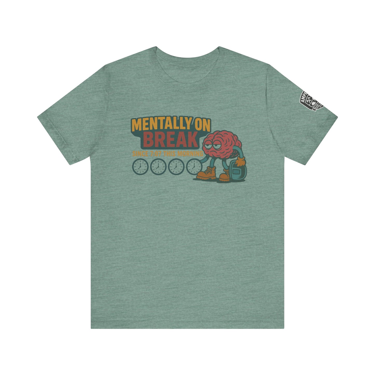 - 'Mentally On Break' Graphic Shirt for Relaxation