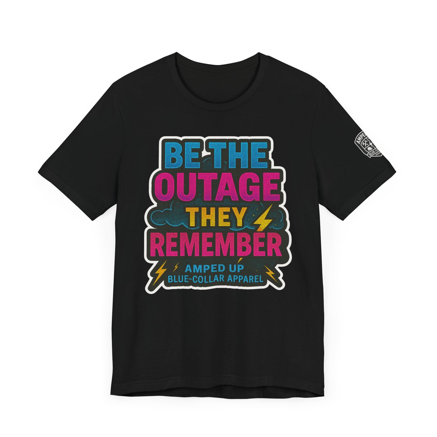 Be The Outage Unisex Jersey Tee - Bold Statement Summer Shirt for Blue-Collar Workers