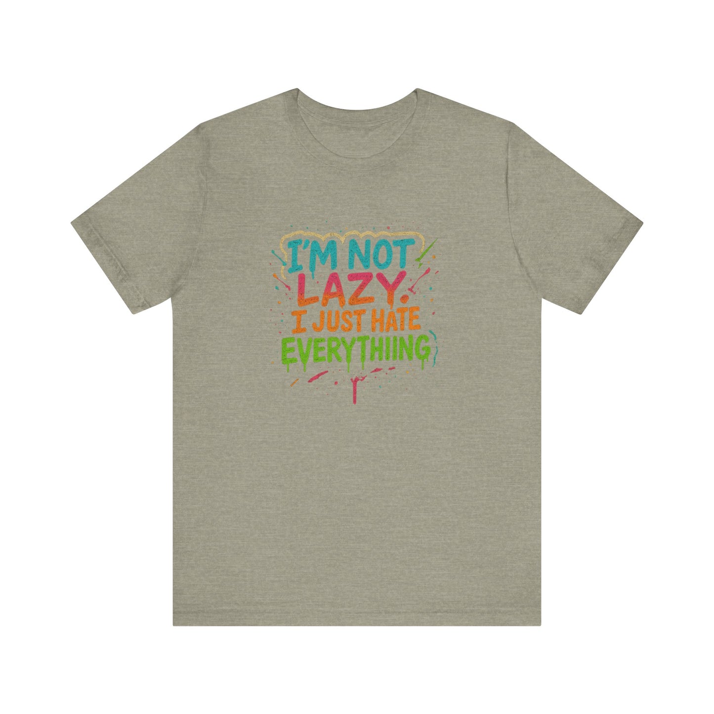 Amped up I'm Not Lazy, I Just Hate Everything"