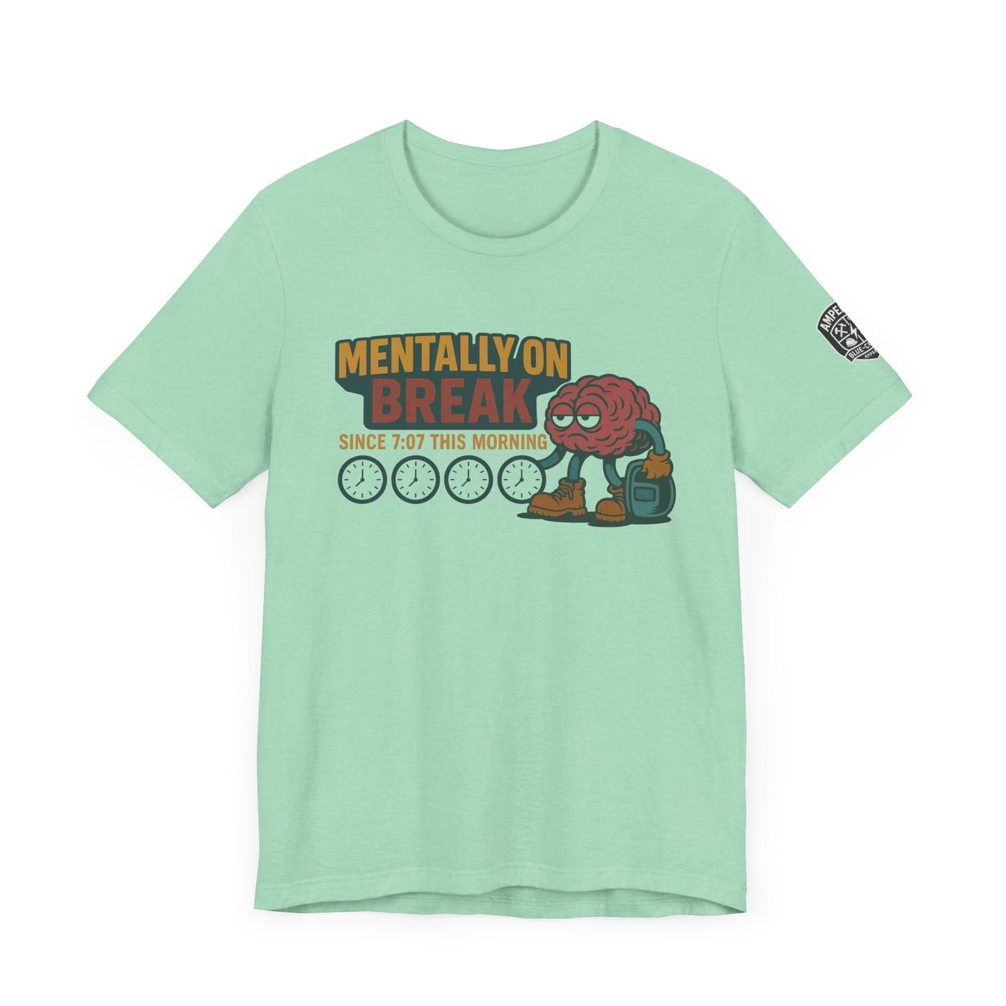 - 'Mentally On Break' Graphic Shirt for Relaxation