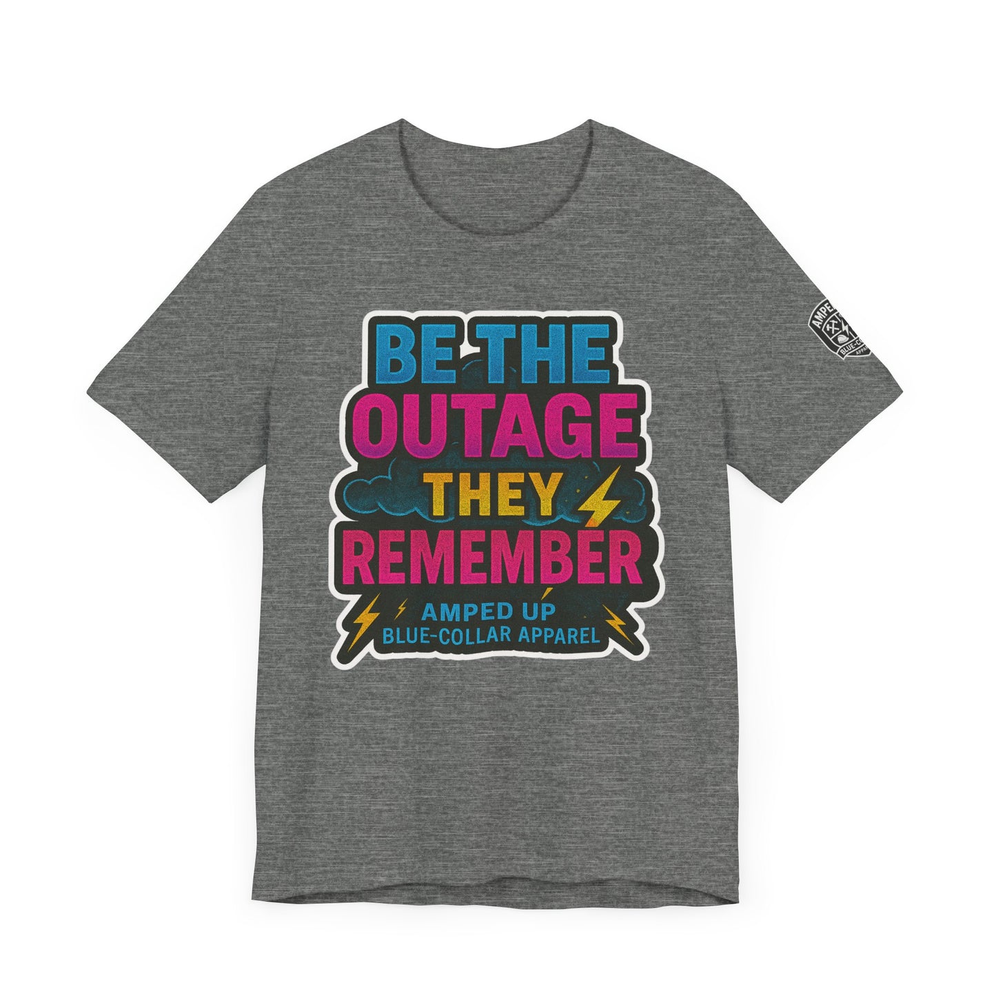 Be The Outage Unisex Jersey Tee - Bold Statement Summer Shirt for Blue-Collar Workers