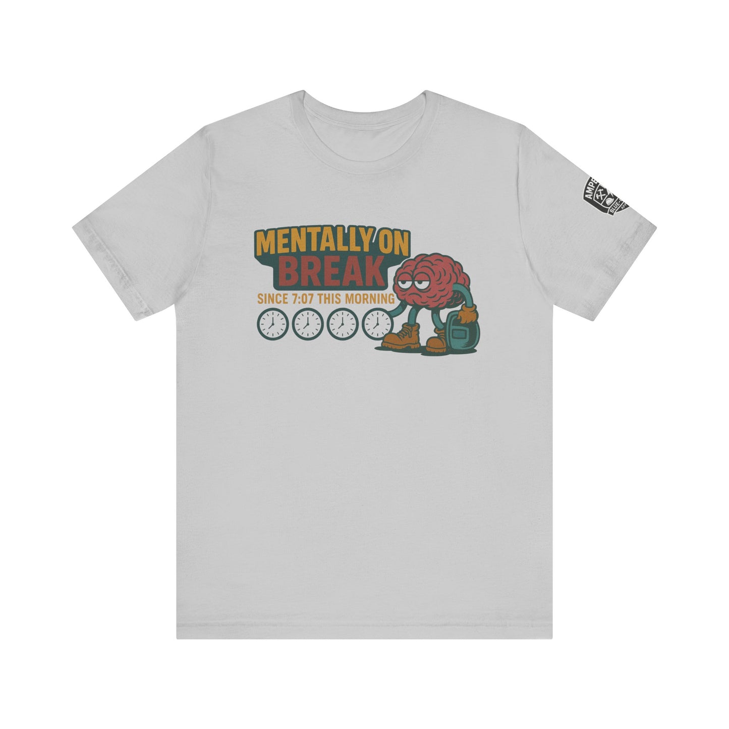 - 'Mentally On Break' Graphic Shirt for Relaxation