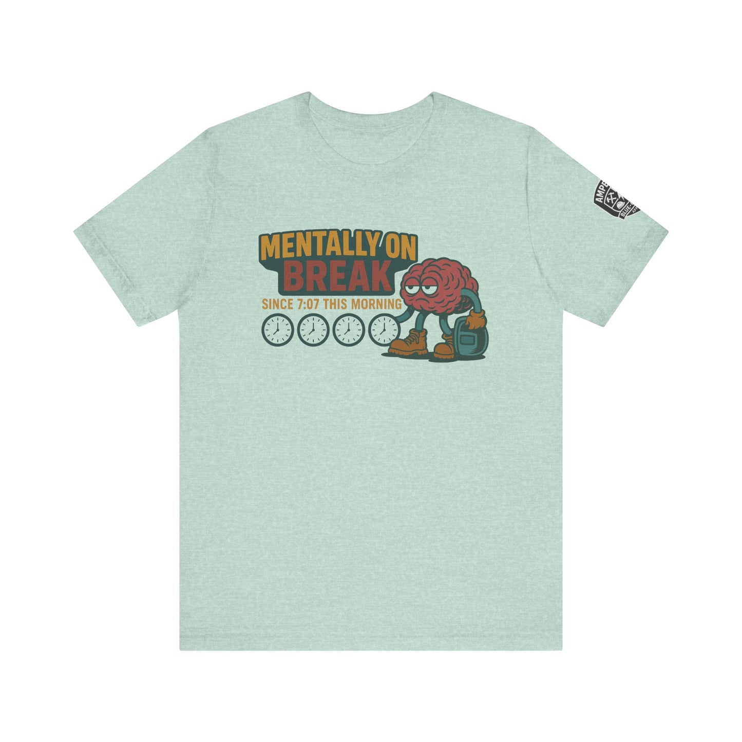 - 'Mentally On Break' Graphic Shirt for Relaxation