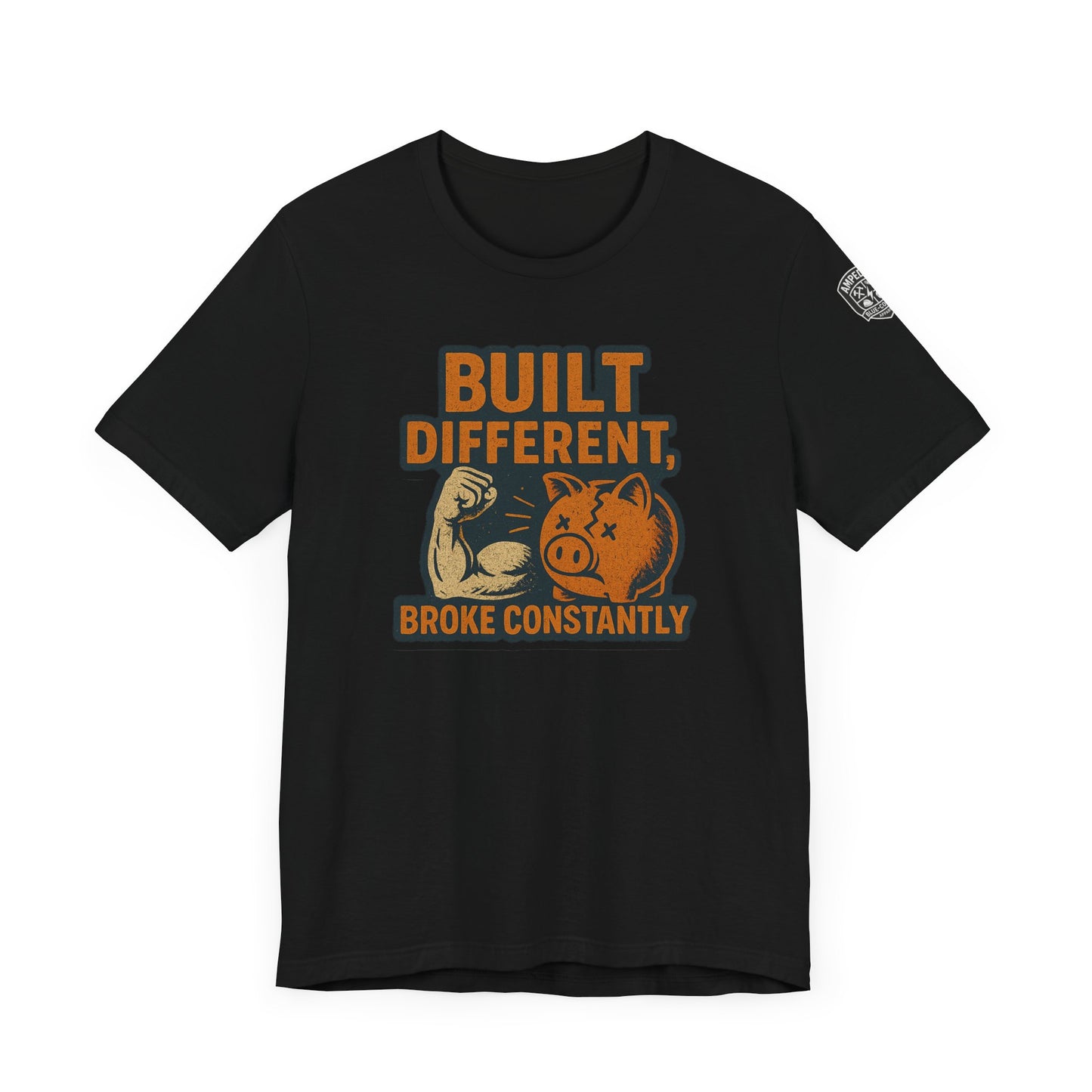 Funny Unisex Tee - "Built Different, Broke Constantly"