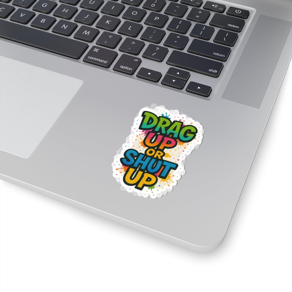 Vibrant Motivational Sticker - "Shut Up or Drag Up"