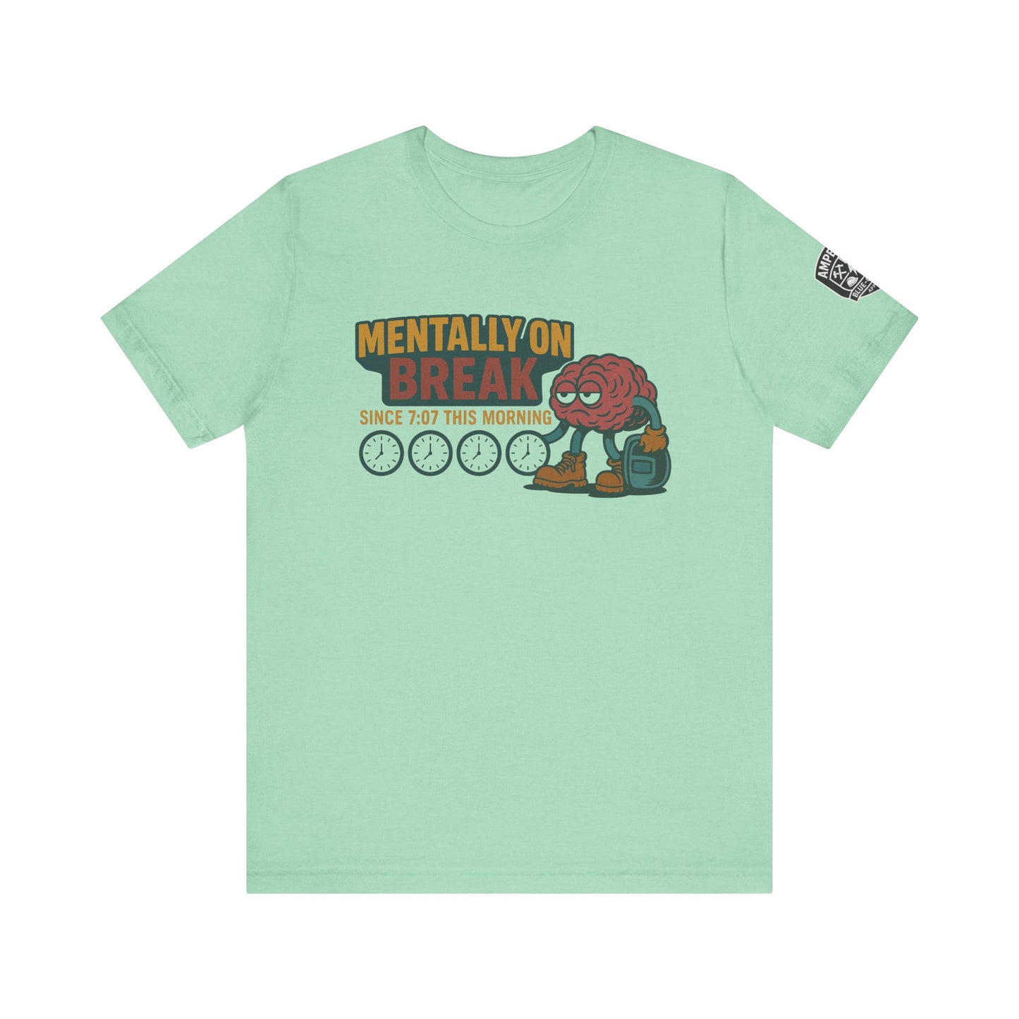 - 'Mentally On Break' Graphic Shirt for Relaxation