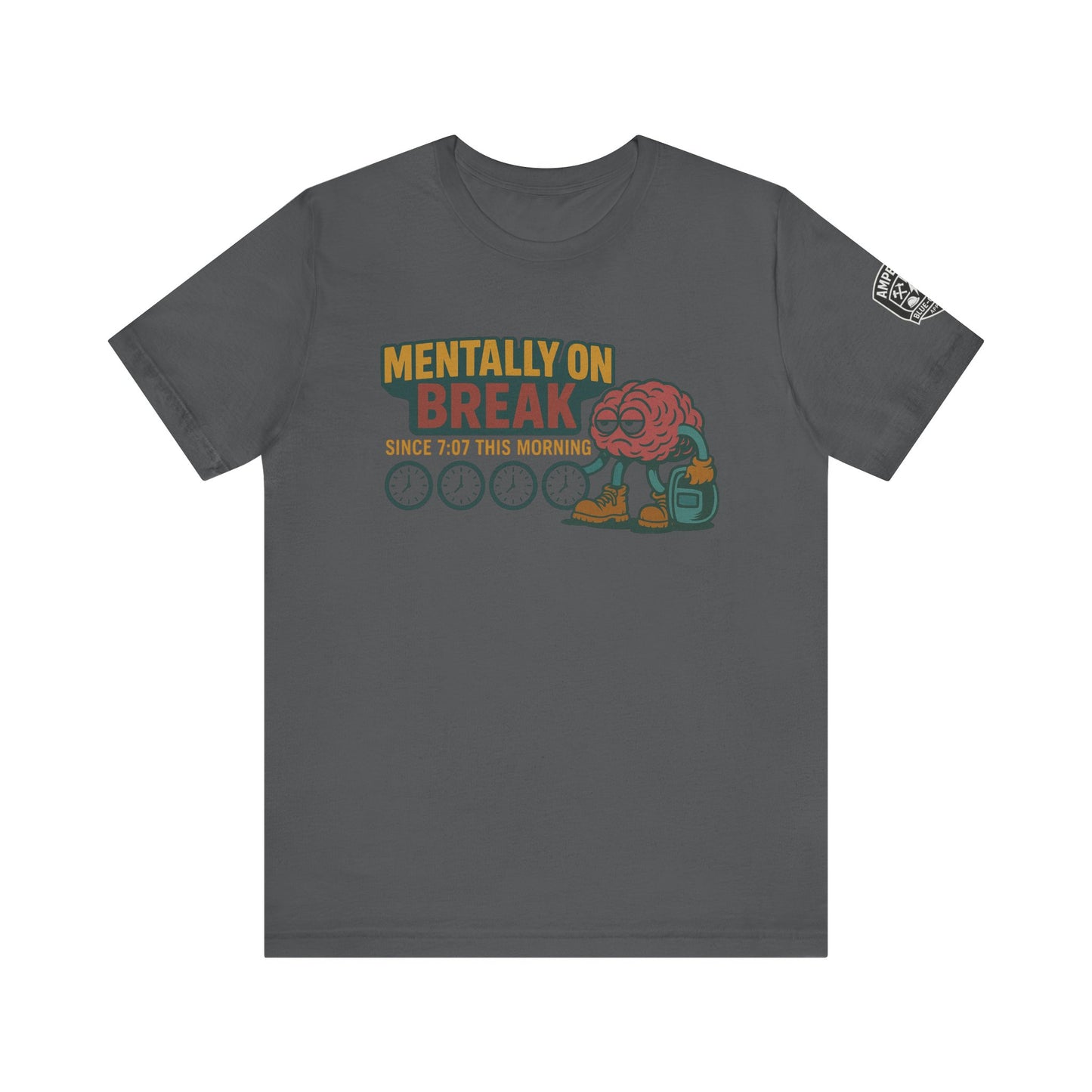 - 'Mentally On Break' Graphic Shirt for Relaxation