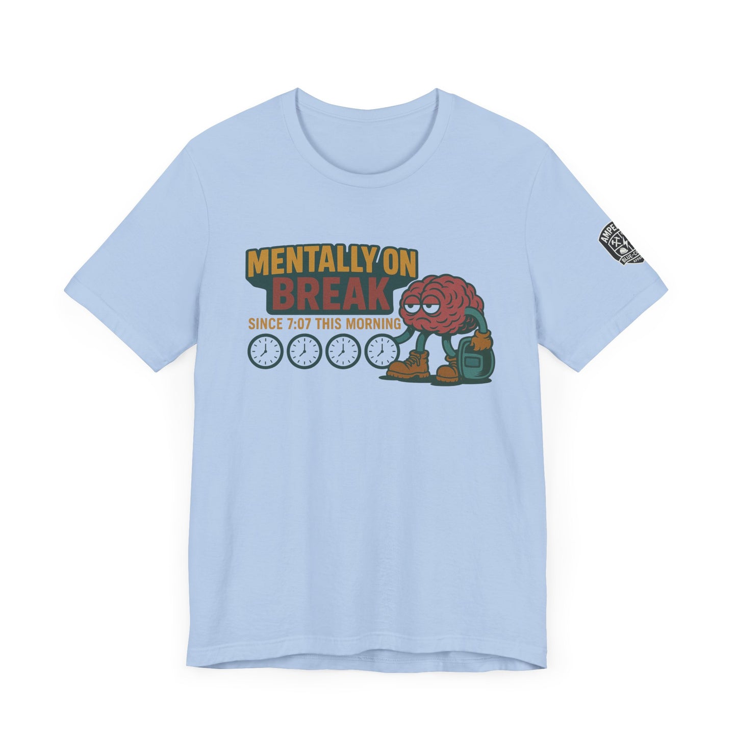 - 'Mentally On Break' Graphic Shirt for Relaxation
