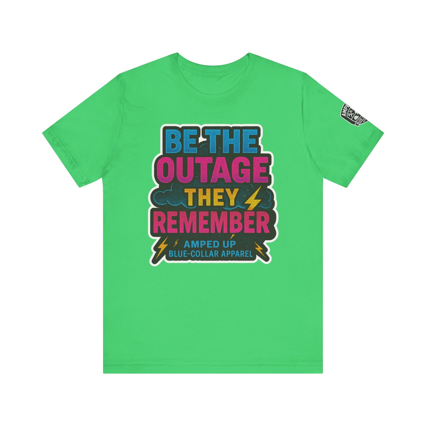 Be The Outage Unisex Jersey Tee - Bold Statement Summer Shirt for Blue-Collar Workers