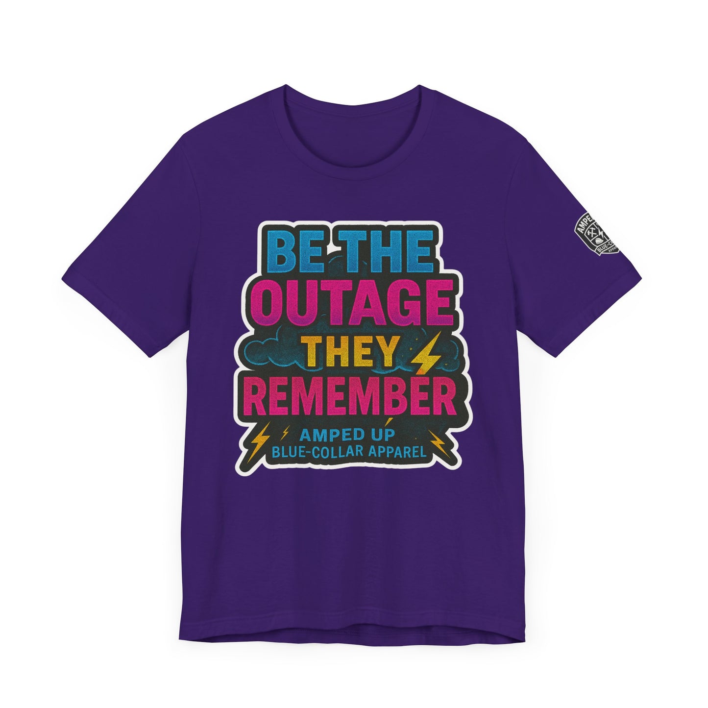 Be The Outage Unisex Jersey Tee - Bold Statement Summer Shirt for Blue-Collar Workers