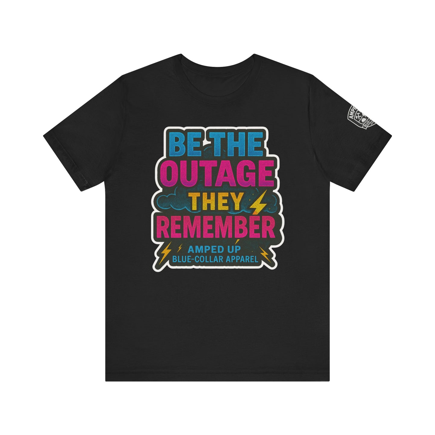 Be The Outage Unisex Jersey Tee - Bold Statement Summer Shirt for Blue-Collar Workers