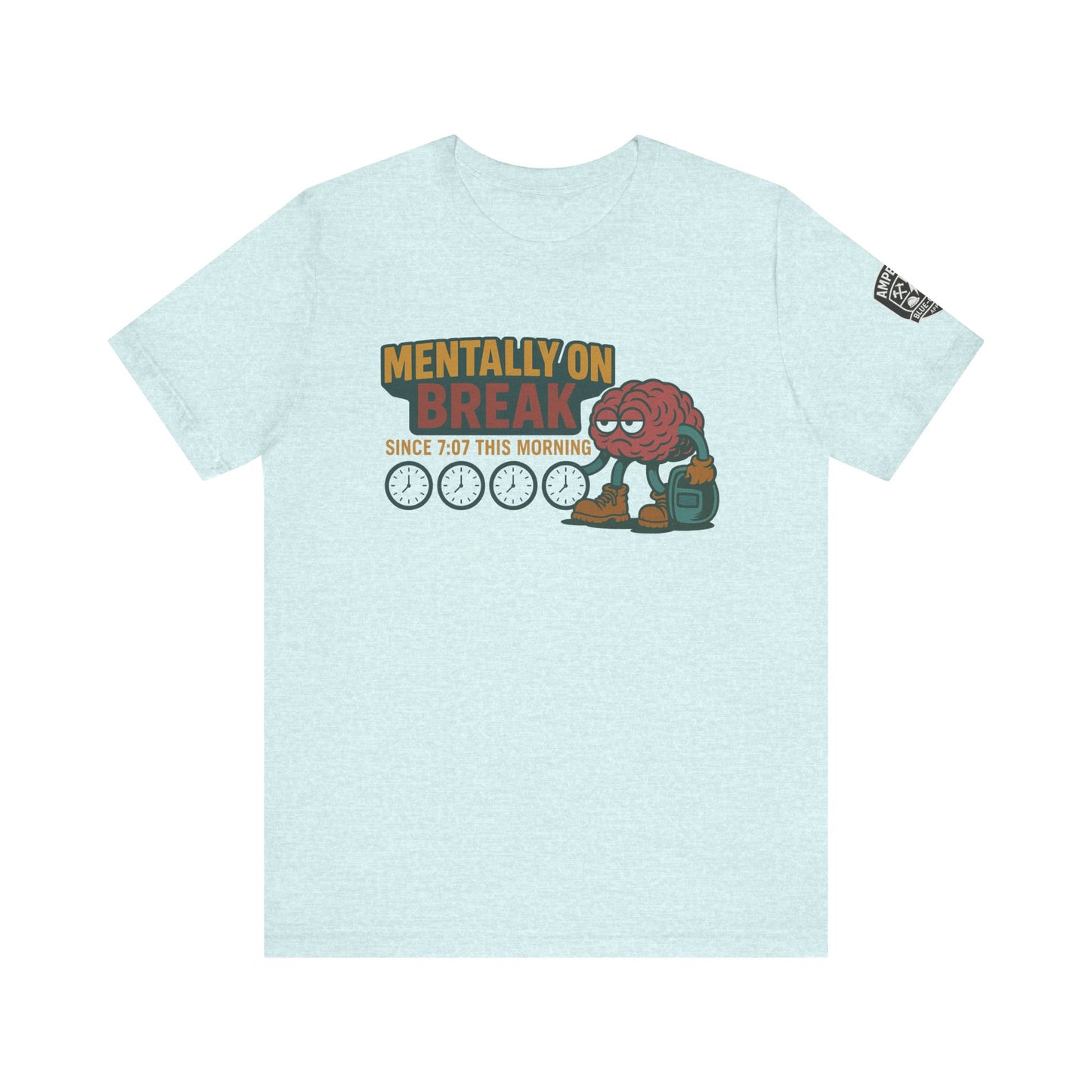 - 'Mentally On Break' Graphic Shirt for Relaxation