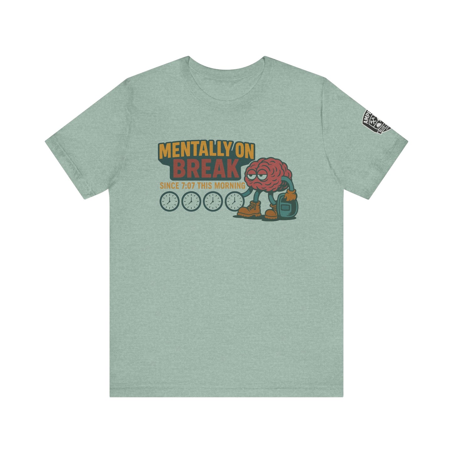 - 'Mentally On Break' Graphic Shirt for Relaxation