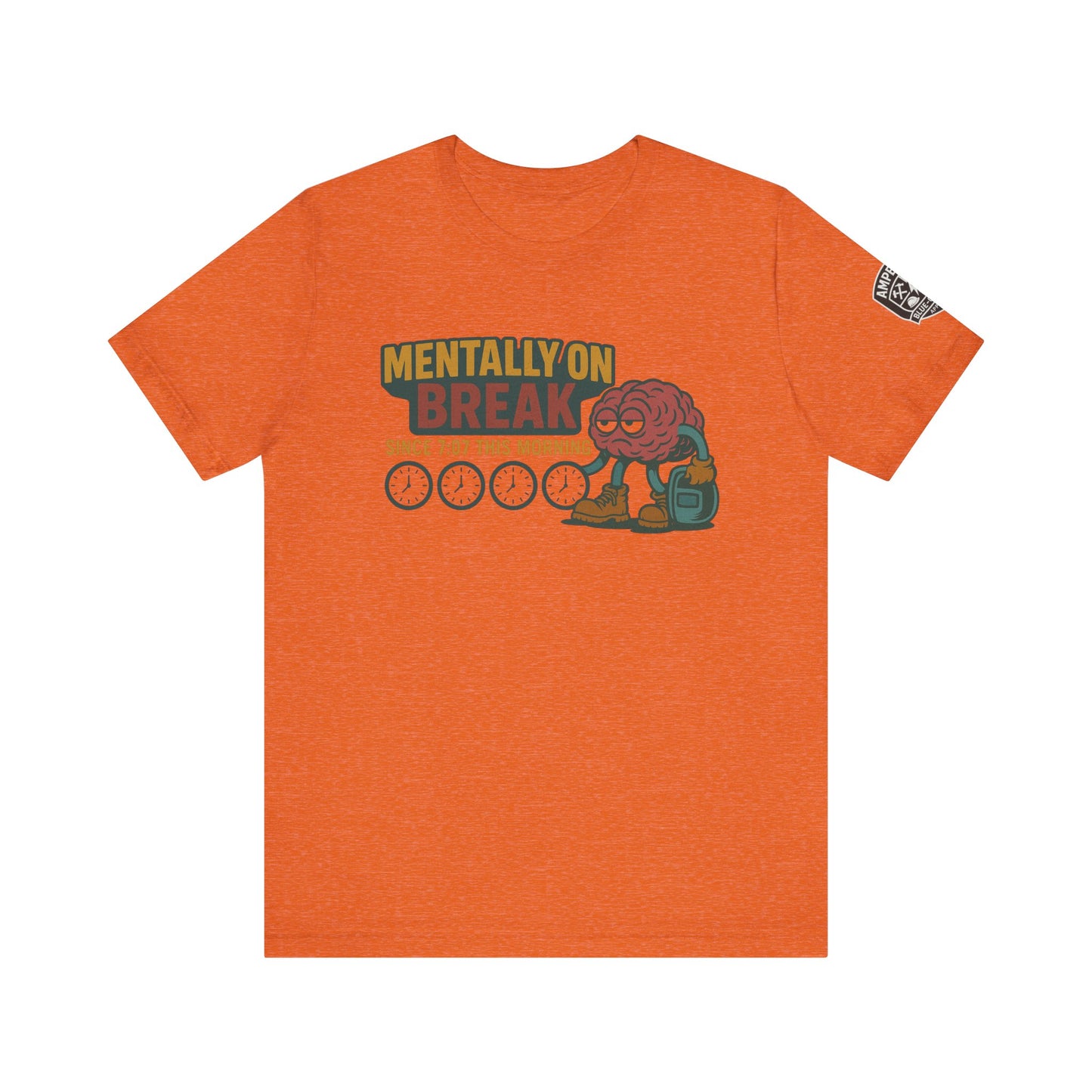 - 'Mentally On Break' Graphic Shirt for Relaxation