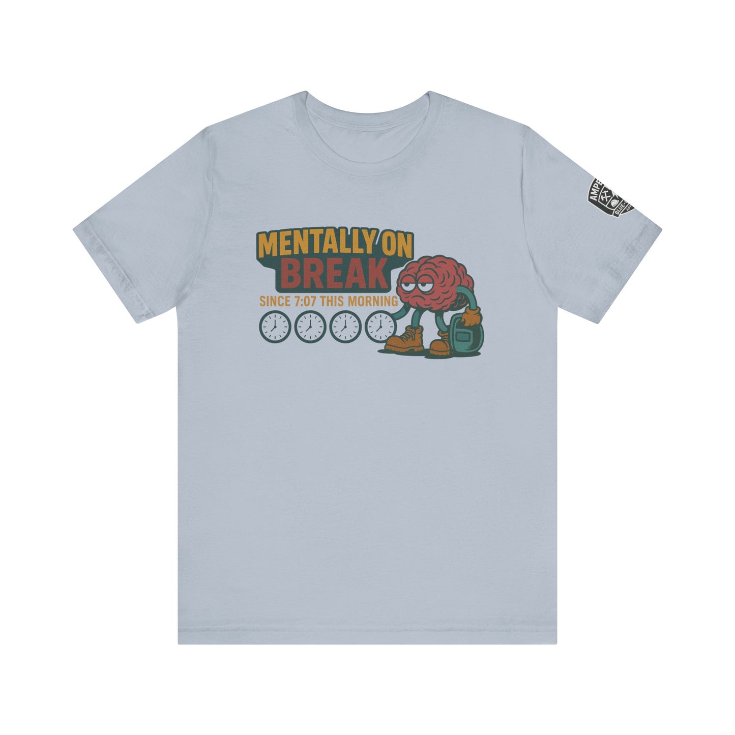 - 'Mentally On Break' Graphic Shirt for Relaxation
