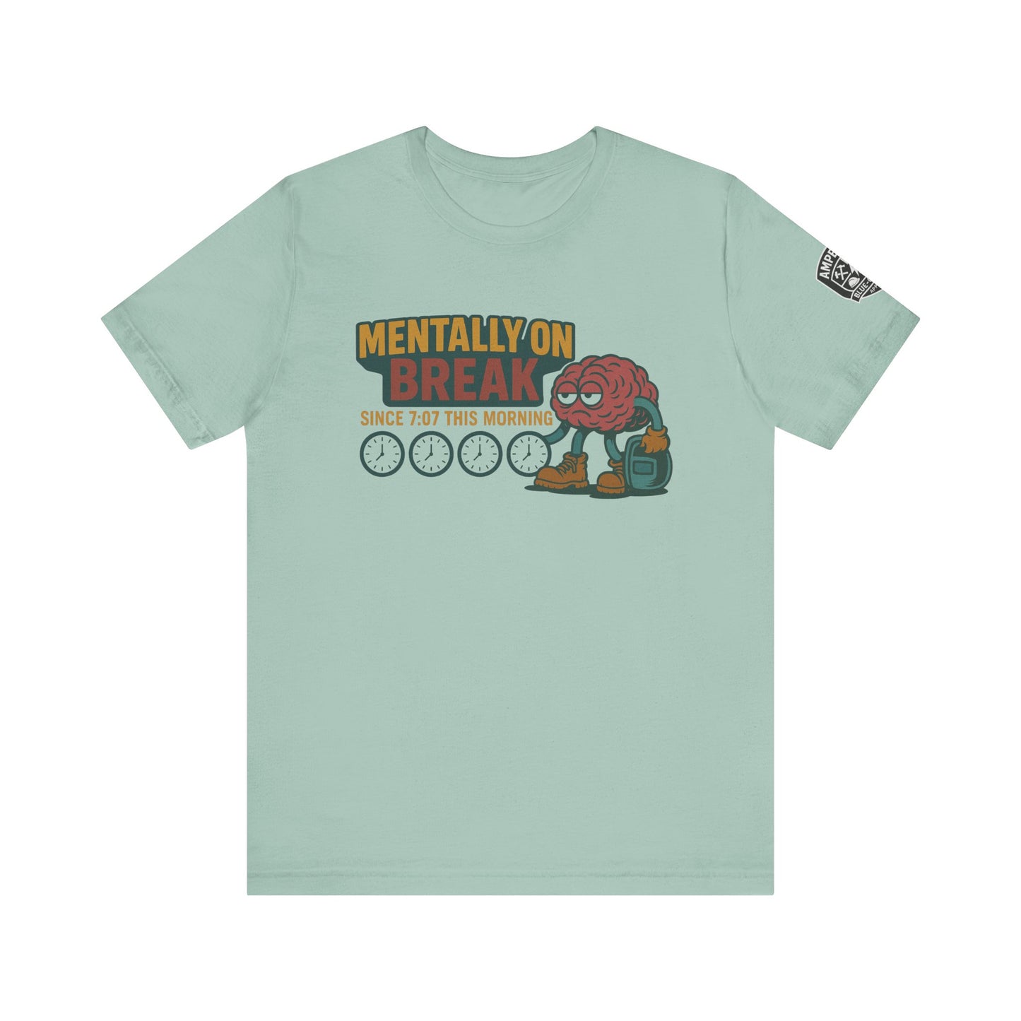 - 'Mentally On Break' Graphic Shirt for Relaxation