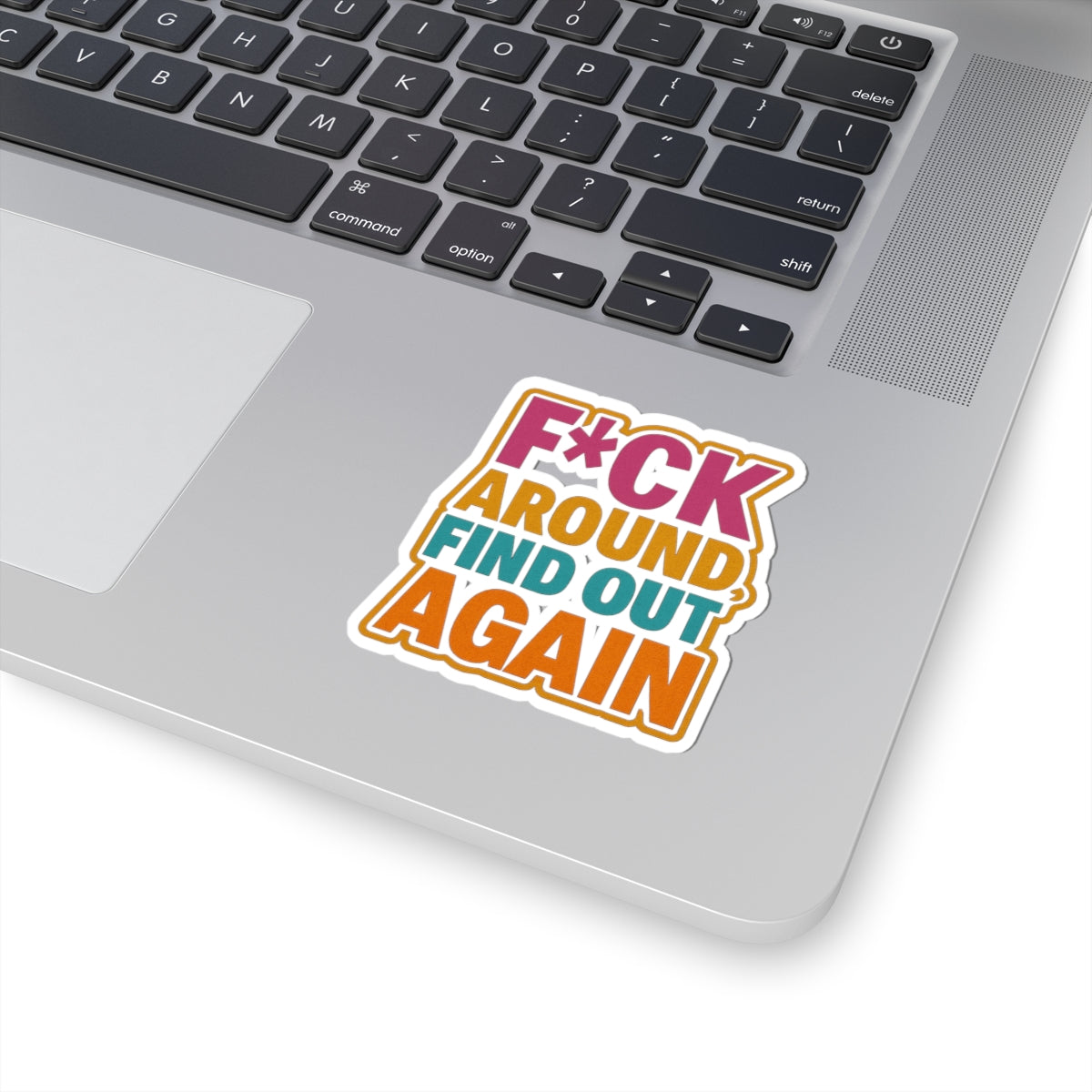 Bold F*ck Around Find Out Kiss-Cut Stickers | Fun & Edgy Decor for Personalizing Laptops & More