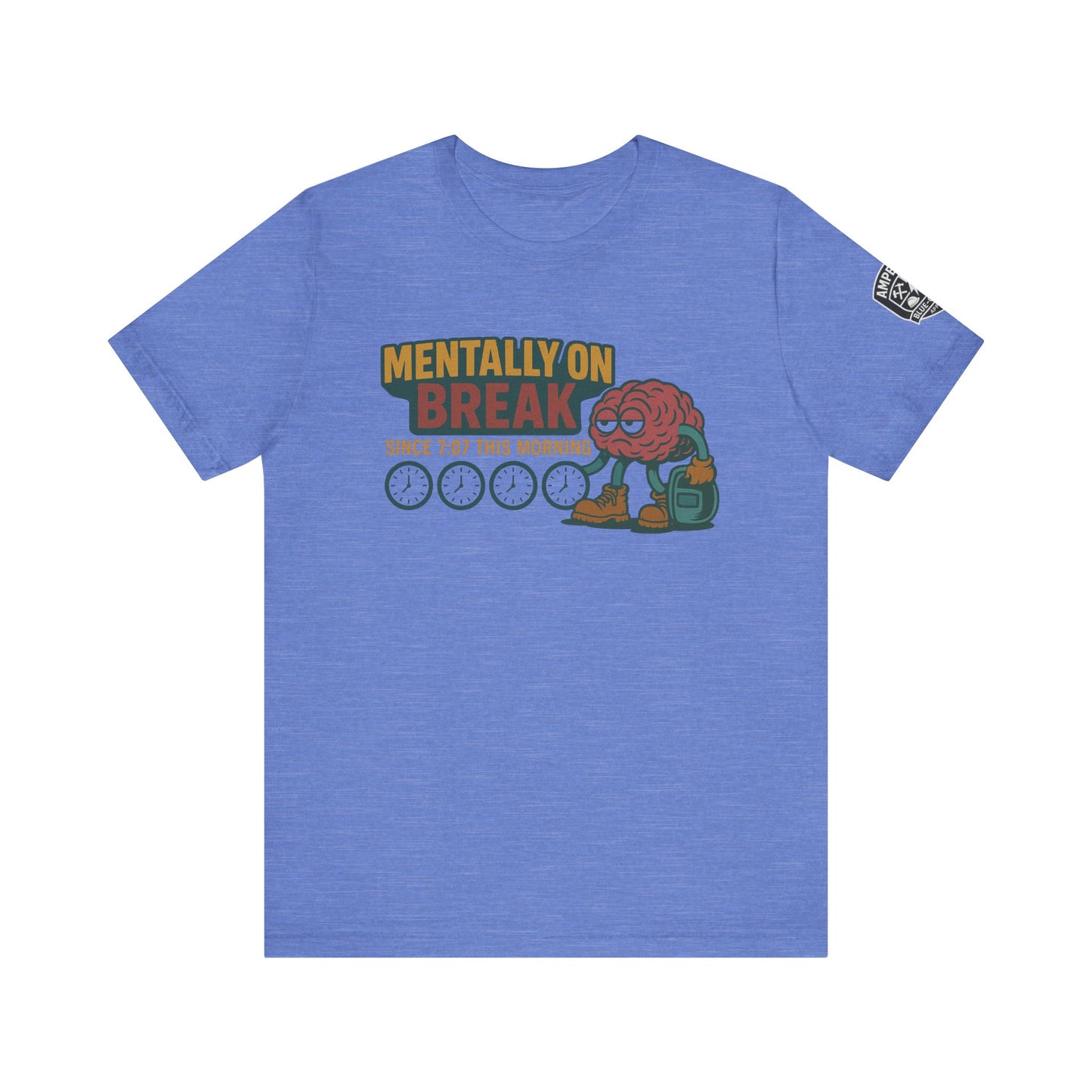- 'Mentally On Break' Graphic Shirt for Relaxation