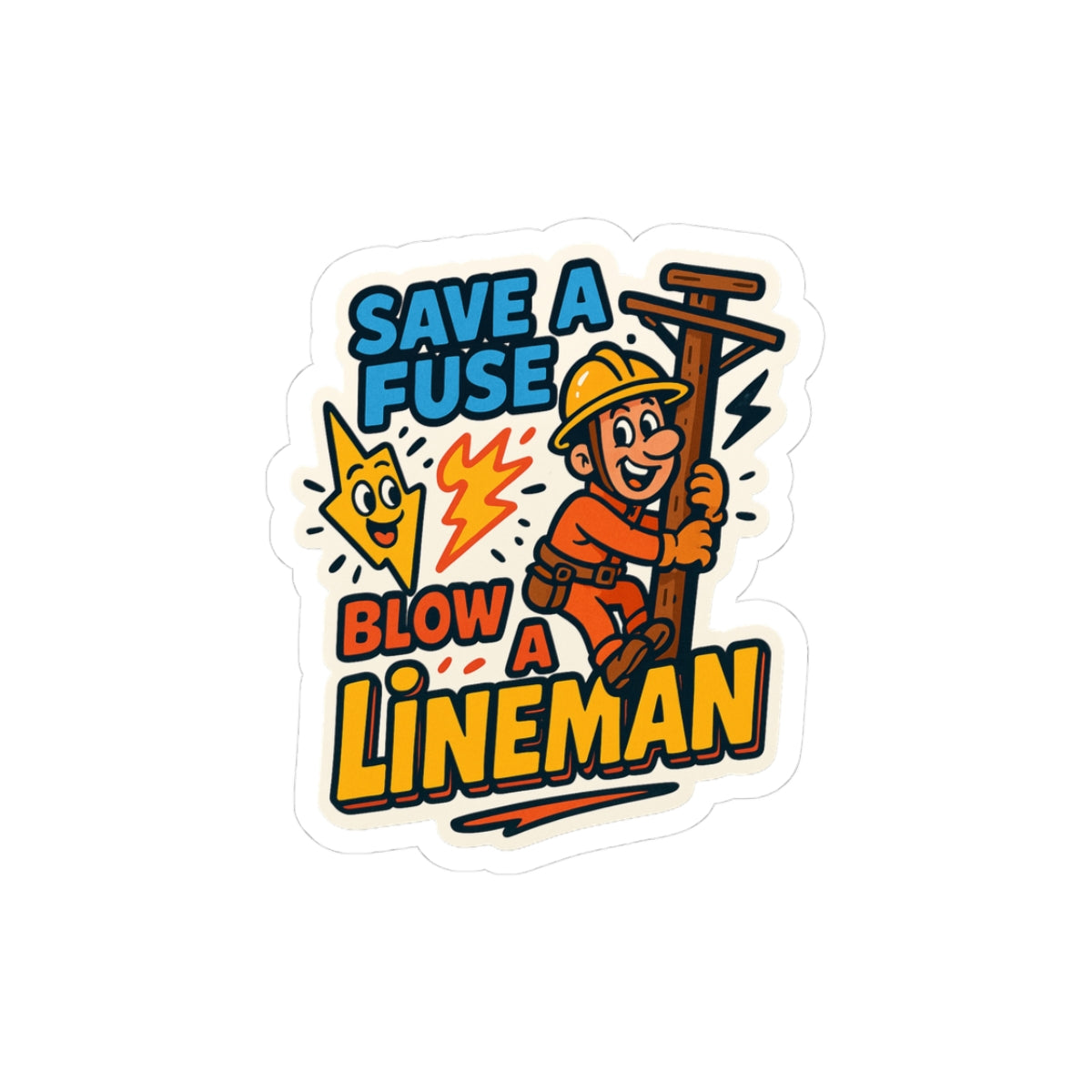 Save a Fuse Lineman Kiss-Cut Stickers - Fun and Durable Vinyl for Lineworkers & Electricians