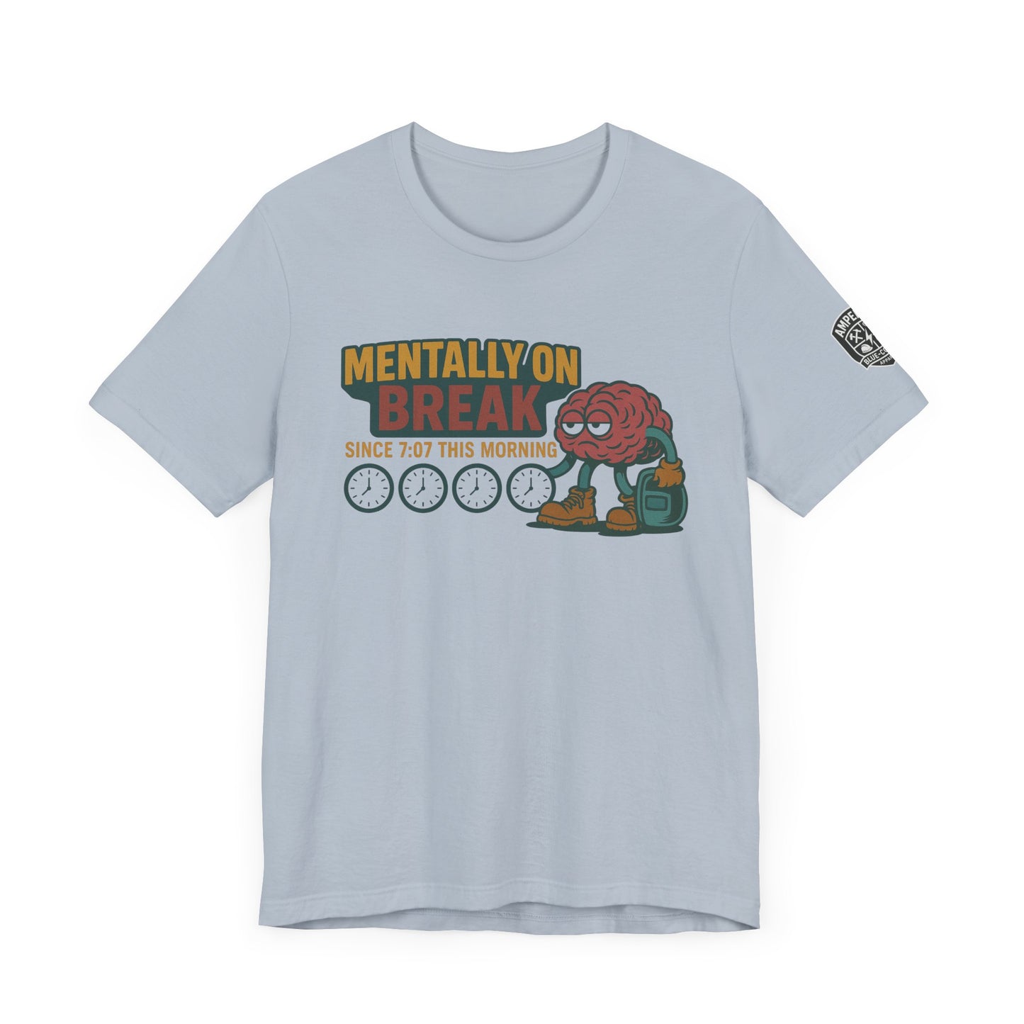 - 'Mentally On Break' Graphic Shirt for Relaxation