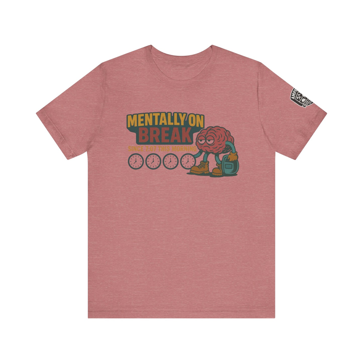 - 'Mentally On Break' Graphic Shirt for Relaxation
