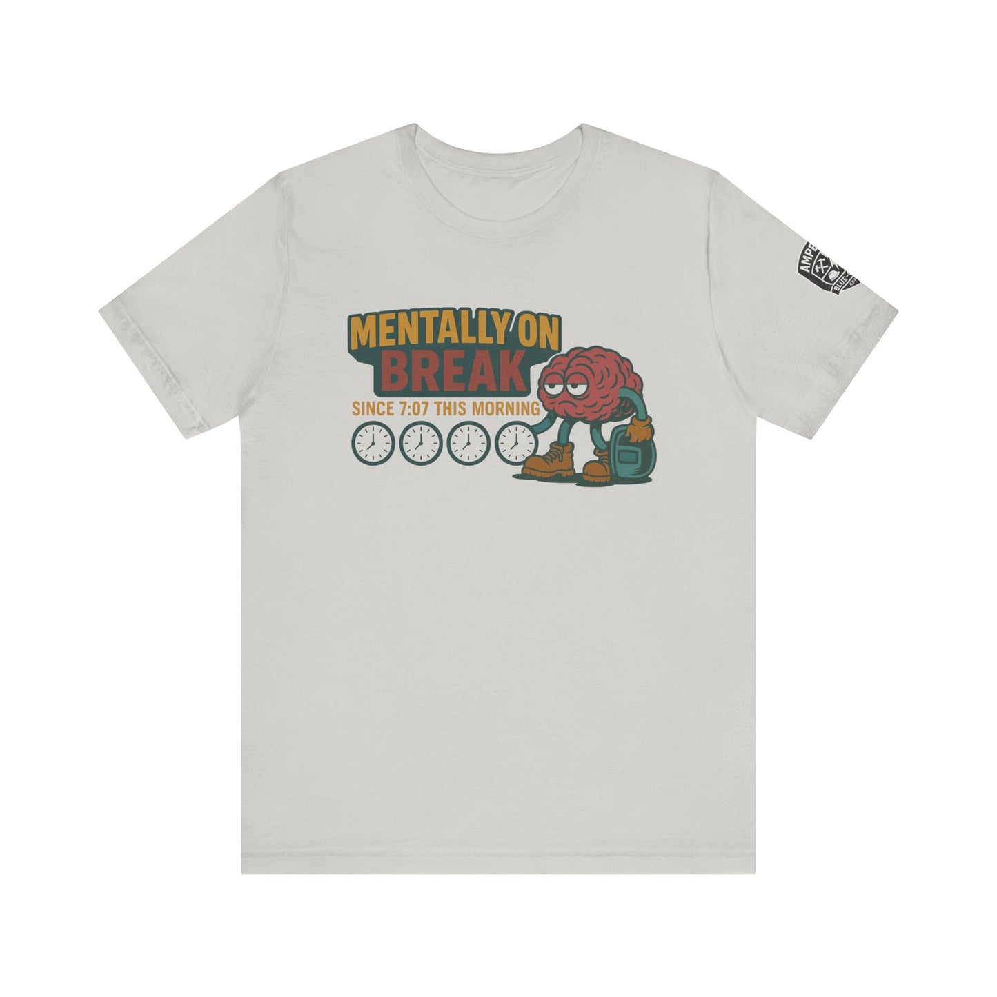 - 'Mentally On Break' Graphic Shirt for Relaxation