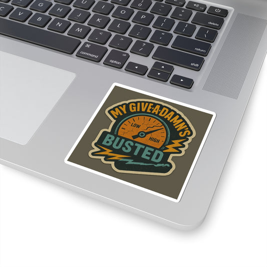 My Give a Damn's Busted Kiss-Cut Stickers - Funny Laptop Decal for Humor Lovers