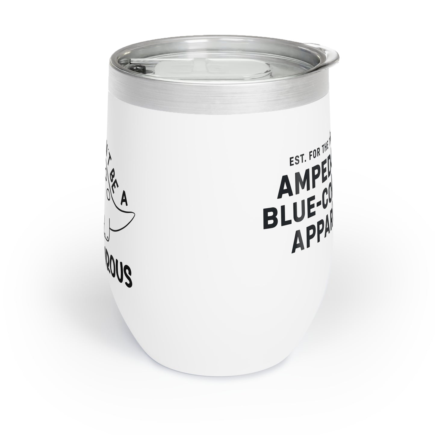 Wine Tumbler – Don't Be a Cuntasaurus, Amped Up for the Trades