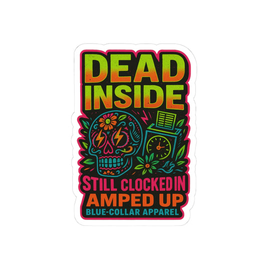 Vibrant Dead Inside Kiss-Cut Stickers for Laptop, Skate, Water Bottles, Indoor/Outdoor Decor, Funny Gifts, Blue-Collar Vibe