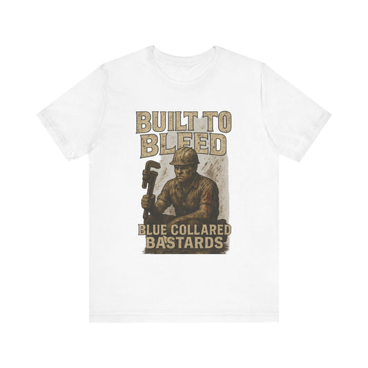 "Built to Bleed" Unisex Short Sleeve Tee - Perfect Gift for Tradespeople, Labor Day, Work Shirt, Casual Wear, Vintage Style Tee