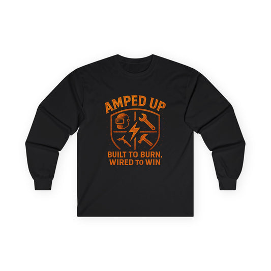 Amped Up Unisex Long Sleeve Tee - Built to Burn, Wired to Win