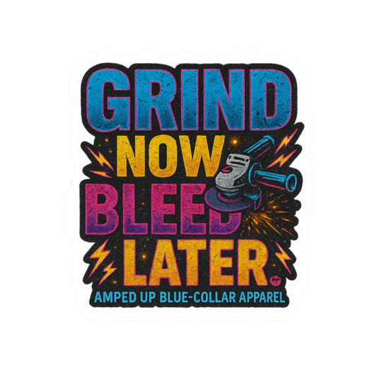 Motivational Grind Now Bleed Later Stickers - Perfect for Hard Workers