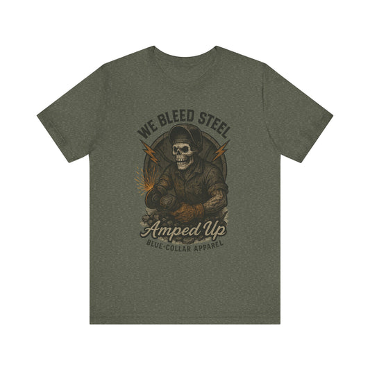 We Bleed Steel Tee, Cool Casual Shirt, Blue-Collar Apparel, Gift for Him, Industrial Style Clothing