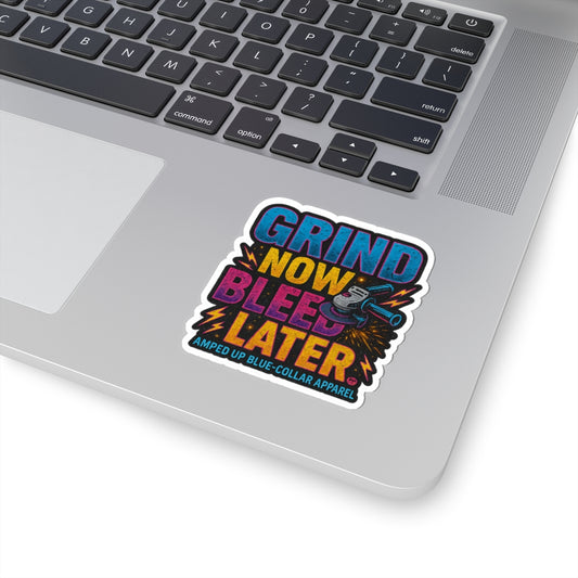 Motivational Grind Now Bleed Later Stickers - Perfect for Hard Workers